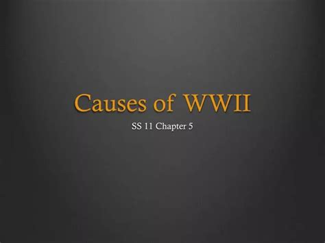 Ppt Causes Of Wwii Powerpoint Presentation Free Download Id5506446