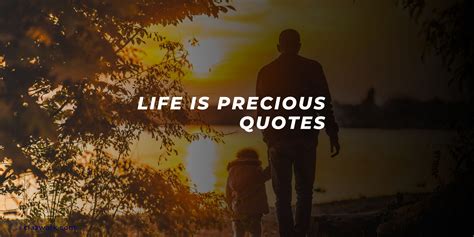 Life Is Precious Quotes Top Quotes