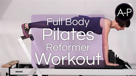Full Body Pilates Reformer Workout Align Pilates