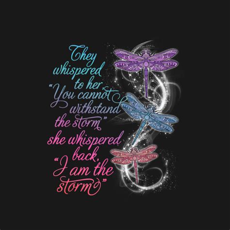 They Whispered To Her You Cannot Withstand The Storm T-Shirt - They