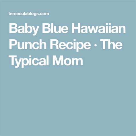Baby Blue Hawaiian Punch Recipe · The Typical Mom Hawaiian Punch