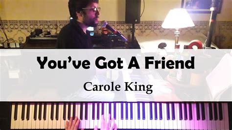 Carole King Youve Got A Friend Piano Cover With Vocals Youtube