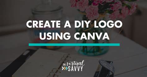 Create A DIY Logo Using Canva - The Virtual Savvy