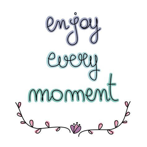 Cute Colorful Hand Drawn Enjoy Every Moment Motivational Quote Vector
