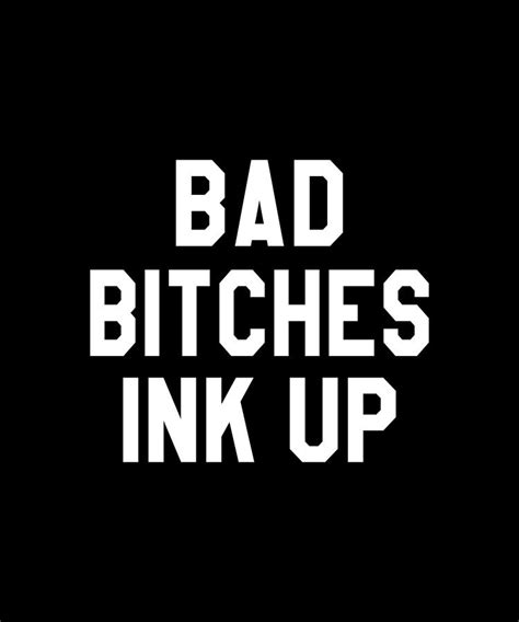 Bad Bitches Ink Up Tattooed Girl Tattoo Digital Art By Benjamin Brodie