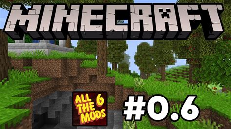 Minecraft All The Mods 6 Modpack Lets Play Series Episode 06 Behind