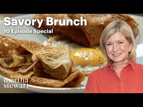 Martha Stewarts 10 Recipe Savory Brunch Special Marthas Cooking