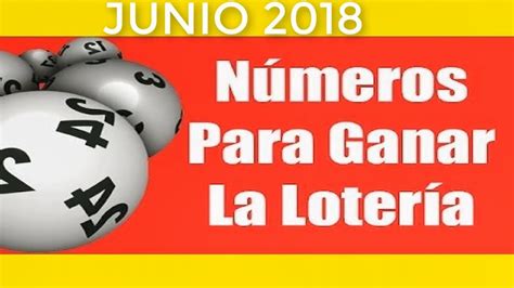 Numeros Ganadores De La Loteria Junio 2018 Parte 1 Youtube