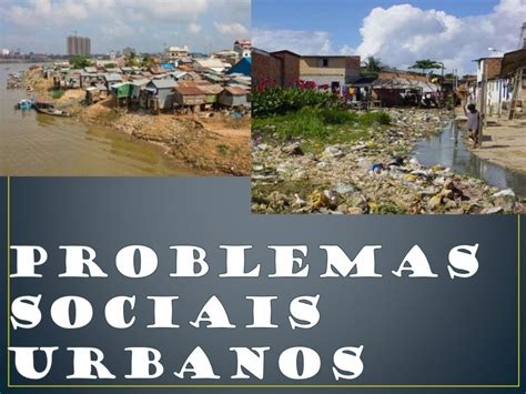 São Considerados Problemas Sociais Urbanos Exceto