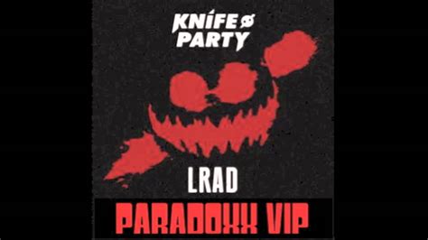 knife party lrad paradoxx vip youtube