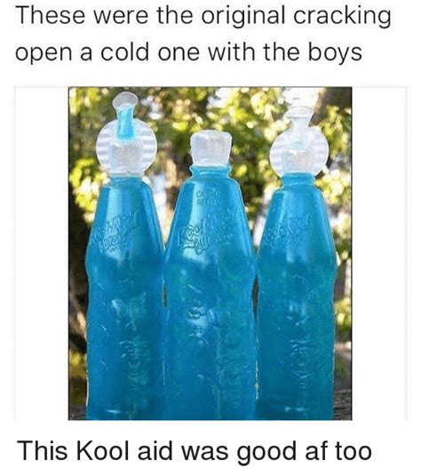 These Were The Original Cracking Open A Cold One With The Boys Re This