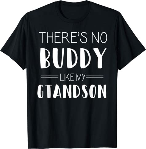 There Is No Buddy Like My Grandson Funny Grandpa Cool Saying T Shirt Clothing