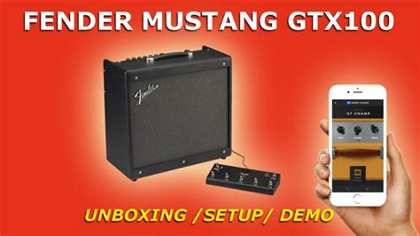 Fender Mustang Gtx100 Smart Guitar Amp Unboxing Setup Demo Youtube