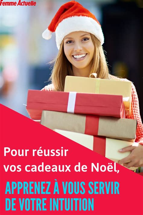 Cadeaux De Noël Comment Apprendre à Se Servir De Son Intuition Pour Faire Les Réussir