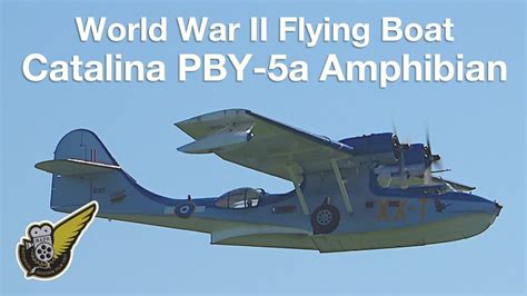 Ww2 Catalina Pby 5a Flying Boat Huge Engine Rumble Youtube