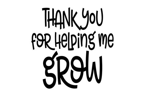 Thank You For Helping Me Grow Svg Png Eps By Studio 26 Design Co