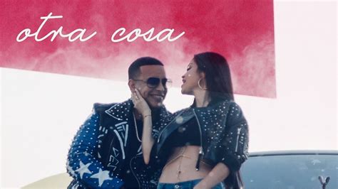 Daddy Yankee Y Natti Natasha Otra Cosa Video Lyric Flickr