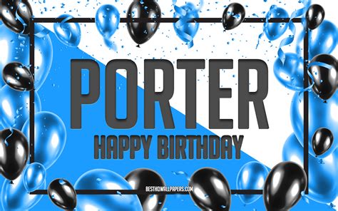 Download Wallpapers Happy Birthday Porter Birthday Balloons Background