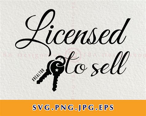 Licensed To Sell Svg Cut Files Realtor Real Estate Quote Etsy