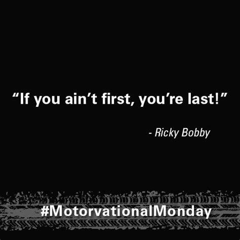 Manual with you so that you can contin. "If you ain't first, you're last." - Ricky Bobby, Talladega Nights #movie #quotes #racing ...