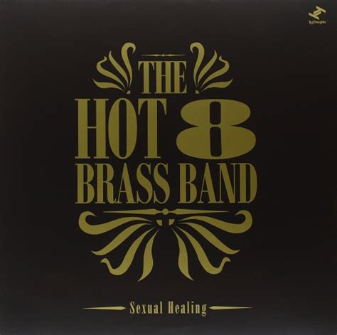 Hot 8 Brass Band Sexual Healing Upcoming Vinyl April 15 2016