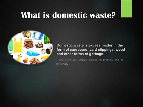 You can either hold the material until your next scheduled collection day or take it to the the appropriate facilities of disposal. The impact of domestic waste on the environmen - online ...