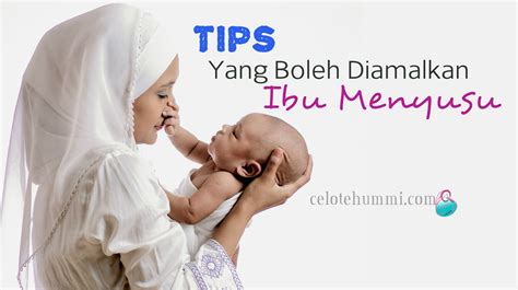 Tips Yang Boleh Diamalkan Untuk Ibu Menyusu Celoteh Ummi