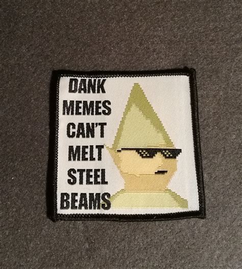 Dank Memes Cant Melt Steel Beams Woven Patch Iron On Etsy
