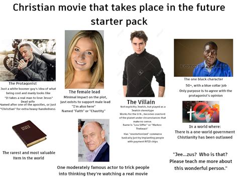 Christian Movie That Takes Place In The Future Starterpack Rstarterpacks Starter Packs