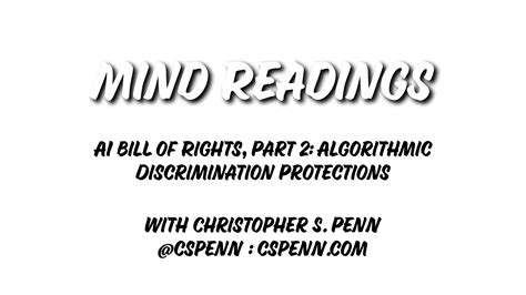 Mind Readings Ai Bill Of Rights Part 2 Algorithmic Discrimination Protections Christopher S
