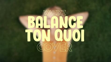 Cover Balance Ton Quoi Wazikz Youtube