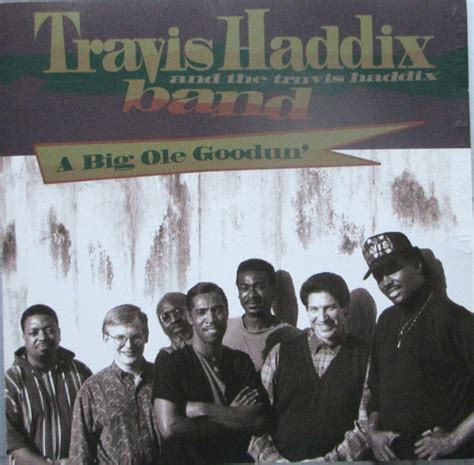 Travis Haddix And The Travis Haddix Band A Big Ole Goodunus 1994