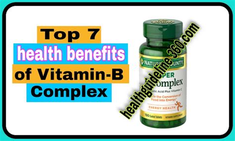 Top 7 Health Benefits Of Vitamin B Complex Health Guideline 360