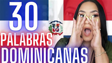 30 Palabras Dominicanas 🇩🇴 Como Hablar Como Los Dominicanos Youtube