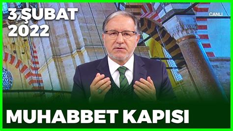 Prof Dr Mustafa Karataş ile Muhabbet Kapısı 3 Şubat 2022 YouTube