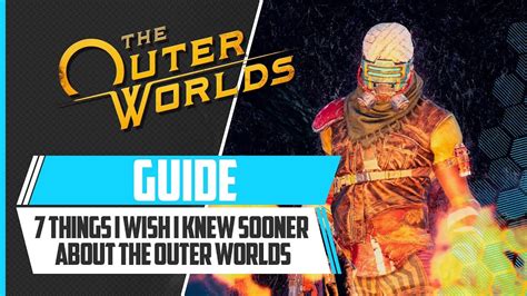 The Outer Worlds 7 Things I Wish I Knew Sooner Youtube