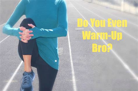do you even warm up bro why a good warm up is so important midlife rx dynamic warm up
