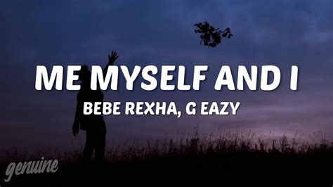 G Eazy X Bebe Rexha Me Myself And I Lyrics Youtube