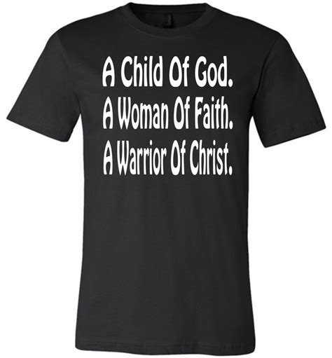 A Child Of God A Woman Of Faith A Warrior Of Christ Unisex T Shirt 7846