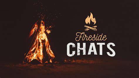 Fireside Chats Gone Wrong And Made Right Live Oak Community Church