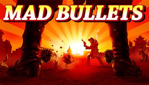 Mad Bullets On Steam