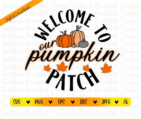 Welcome To Our Pumpkin Patch Digital Download Svg Cut File Etsy