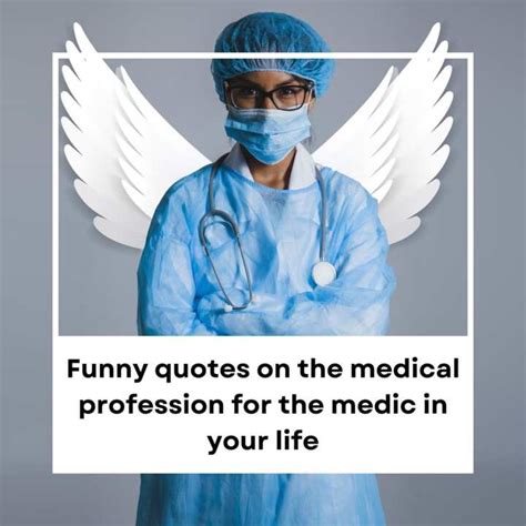50 Funny Quotes On The Medical Profession For The Medic In Your Life