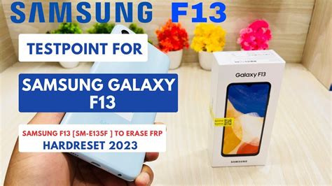 Test Point For Samsung Galaxy F13sm E135f To Eraseremove Frp