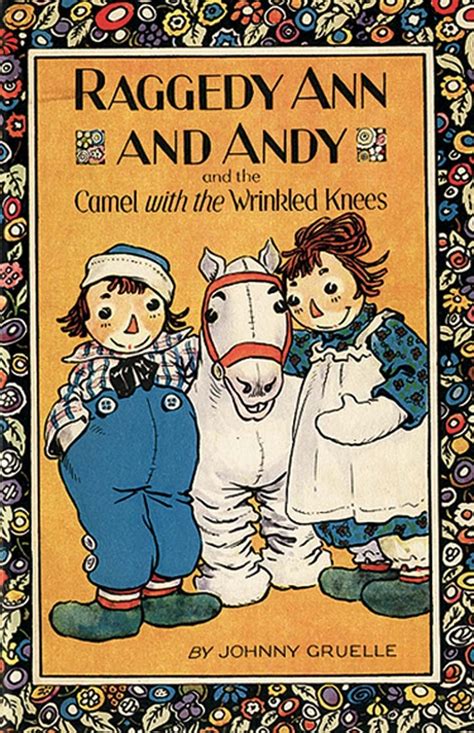 Their adventure includes meeting a blue camel with wrinkled knees; 1000+ images about RAGGEDY ANN AND ANDY on Pinterest ...