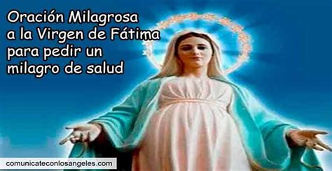 Oración Milagrosa A La Virgen De Fatima Para Pedir Un Milagro De Salud