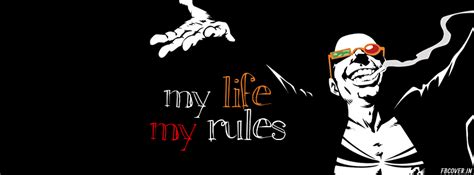 My Life My Rules Fb Cover Photo And Quotes