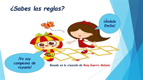 Esta clase de actividades no tiene un propósito general más allá de existen muchas reglas que se pueden agregar. Cómo jugar a la rayuela