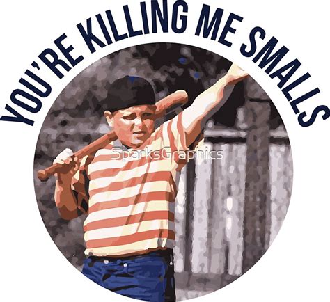 Youre Killing Me Smalls Sandlot Stickers By Sparksgraphics Redbubble