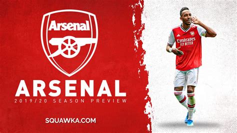 Arsenal 201920 Season Preview A Devastating And Dynamic Mix Can